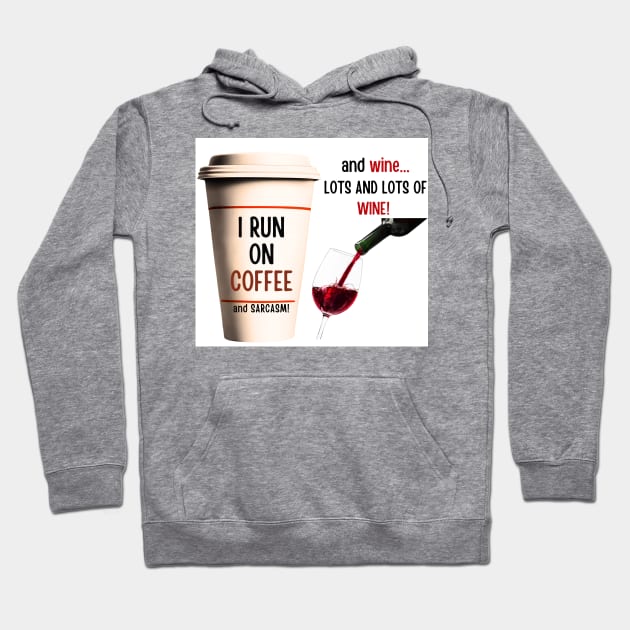 Running on Coffee, Wine and Sarcasm! Hoodie by Doodle and Things